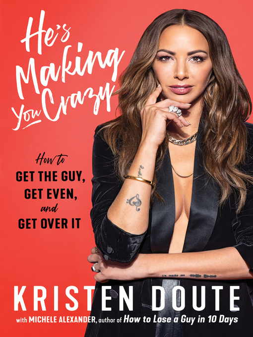 Title details for He's Making You Crazy by Kristen Doute - Available